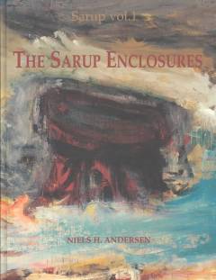 The Sarup enclosures : the Funnel Beaker Culture of the Sarup site including two causewayed camps compared to the contemporary settlements in the area and other European enclosures