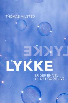 Lykke : er der en vej til det gode liv?