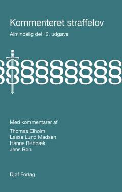 Kommenteret straffelov. Almindelig del : lovbekendtgørelse nr. 1360 af 28. september 2022 af Straffeloven af 15. april 1930, kap. 1-11 (§§ 1-97c)