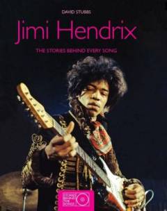 Jimi Hendrix : the stories behind every song
