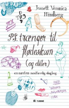PS. Trænger til flødeskum (og diller) : en næsten sandfærdig dagbog