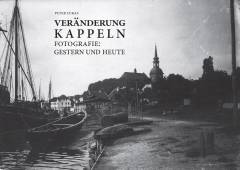 Veränderung Kappeln : Fotografie: Gestern und Heute