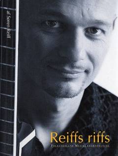 Reiffs riffs. Bind 1 : Riffs og ideer til improvisation og solospil på guitar - med spilleglæden i fokus