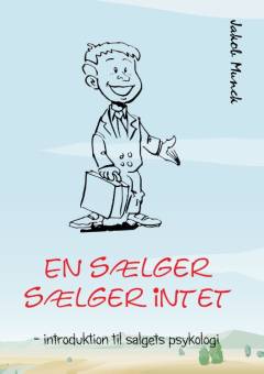 En sælger sælger intet : introduktion til salgets psykologi