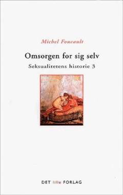 Seksualitetens historie. Bd. 3 : Omsorgen for sig selv