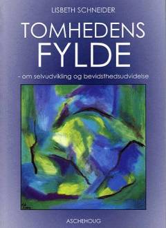 Tomhedens fylde : om selvudvikling og bevidsthedsudvidelse