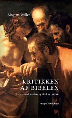 Kritikken af Bibelen : træk af en dramatisk og altid ny historie