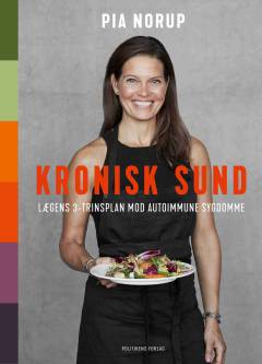 Kronisk sund : lægens 3-trinsplan mod autoimmune sygdomme