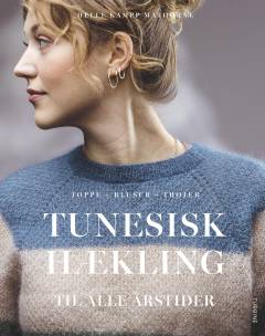 Tunesisk hækling til alle årstider : toppe, bluser, trøjer