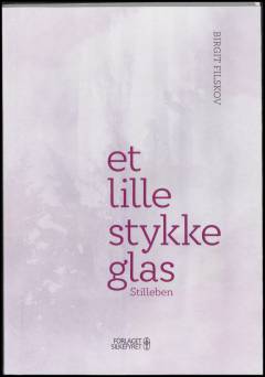 Et lille stykke glas : stilleben