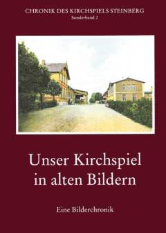Unser Kirchspiel in alten Bildern : eine Bilderchronik