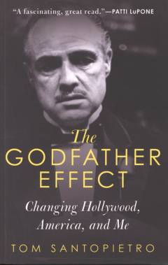 The Godfather effect : changing Hollywood, America, and me