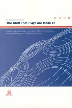 The stuff that plays are made of : linguistic approaches to the interpretation of post-war British drama with special reference to the linguopoetic method