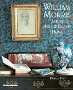 William Morris and the arts & crafts home