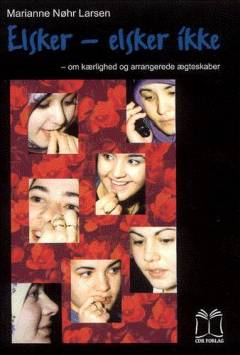 Elsker - elsker ikke : om kærlighed og arrangerede ægteskaber