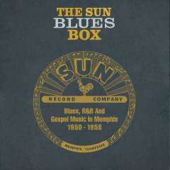 The Sun blues box : blues, R&B and gospel music in Memphis 1950-1958