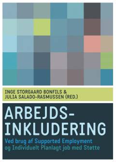 Arbejdsinkludering : ved brug af supported employment og individuelt planlagt job med støtte