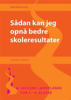 Sådan kan jeg opnå bedre skoleresultater : skolens læreplaner for 7.-9. klasse
