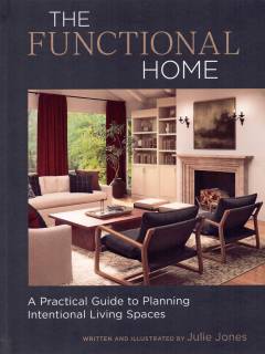 The functional home : practical guide to planning intentional living spaces