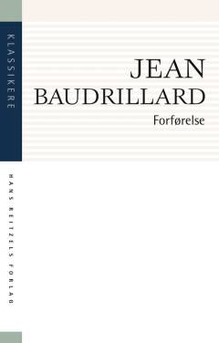 Forførelse : essay om begær og spil, skin og simulation