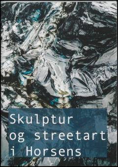 Skulptur og streetart i Horsens