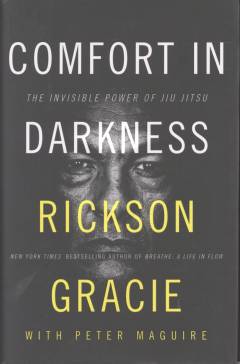 Comfort in darkness : the invisible power of jiu jitsu