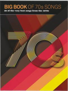 Big book of 70s songs : 26 of the very best songs from the 1970s