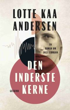 Den inderste kerne : en roman om Inge Lehmann (Sæt)