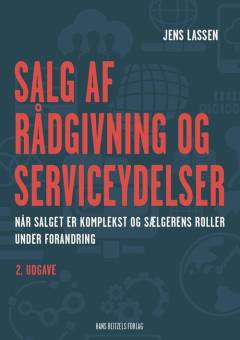 Salg af rådgivning og serviceydelser : når salget er komplekst og sælgerens roller er under forandring