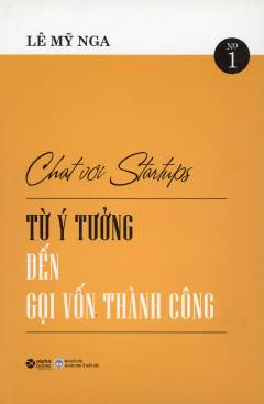 Chat vơi Startups -Tư ý tương đên gọi vôn thành công