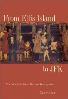 From Ellis Island to JFK : New York's two great waves of immigration