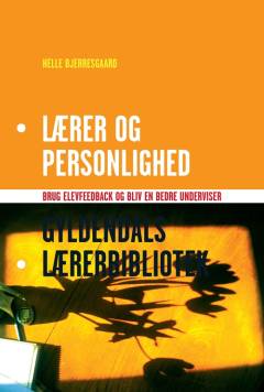 Lærer og personlighed : brug elevfeedback og bliv en bedre underviser