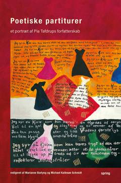 Poetiske partiturer : et portræt af Pia Tafdrups forfatterskab