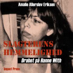 Slagterens hemmelighed : drabet på Hanne With