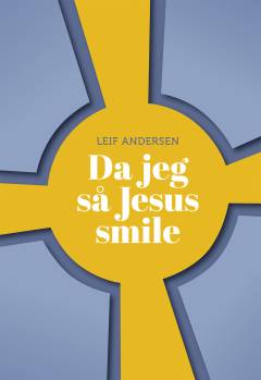Da jeg så Jesus smile