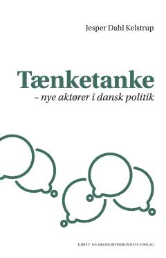 Tænketanke : nye aktører i dansk politik