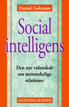 Social intelligens : den nye videnskab om menneskelige relationer