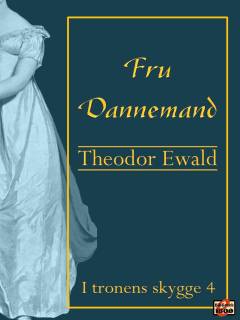 Fru Dannemand : historisk Roman fra Frederik den Sjettes Tid
