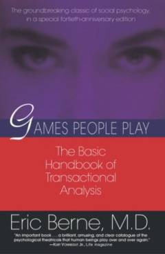 Games people play : the psychology of human relationship
