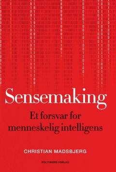Sensemaking : et forsvar for menneskelig intelligens