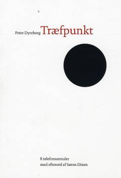 Træfpunkt : 8 telefonsamtaler med efterord af Søren Dixen