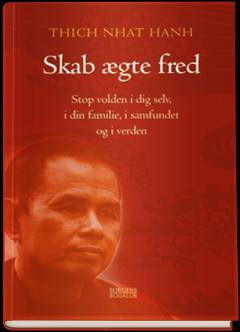 Skab ægte fred : stop volden i dig selv, i din familie, i samfundet og i verden
