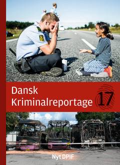 Dansk kriminalreportage. Årgang 2017