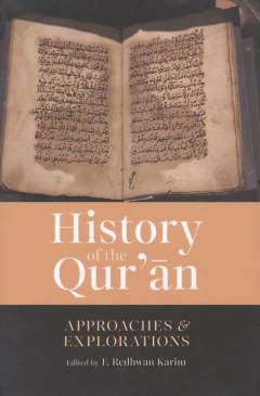 History of the Qur'ān : approaches & explorations