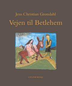 Vejen til Betlehem : fortælling