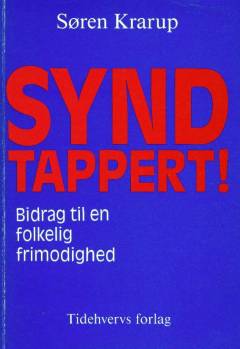 Synd tappert! : bidrag til en folkelig frimodighed