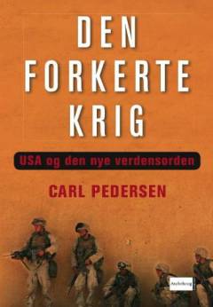 Den forkerte krig : USA og den nye verdensorden