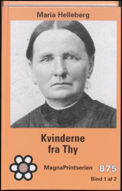 Kvinderne fra Thy. Bind 1 (Stor skrift)