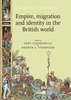 Empire, migration and identity in the British world