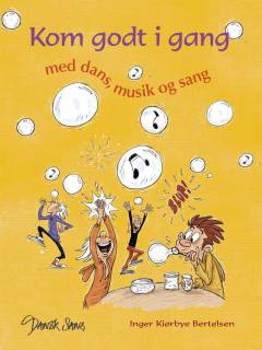 Kom godt i gang - med dans, musik og sang